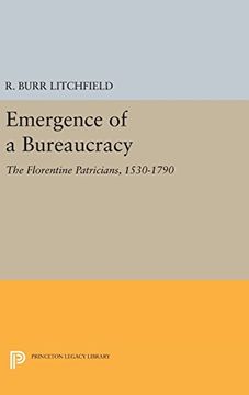 portada Emergence of a Bureaucracy: The Florentine Patricians, 1530-1790 (Princeton Legacy Library) (en Inglés)