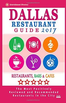 portada Dallas Restaurant Guide 2017: Best Rated Restaurants in Dallas, Texas - 500 Restaurants, Bars and Cafés recommended for Visitors, 2017