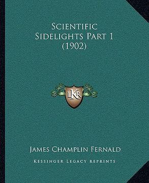 portada scientific sidelights part 1 (1902) (en Inglés)