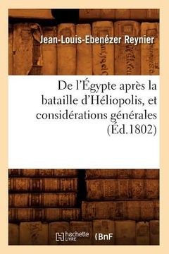 portada de l'Égypte Après La Bataille d'Héliopolis, Et Considérations Générales (Éd.1802) (in French)