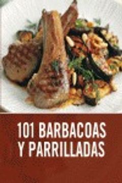 portada 101 barbacoas y parrilladas/ 101 barbecues and grills (in Spanish)