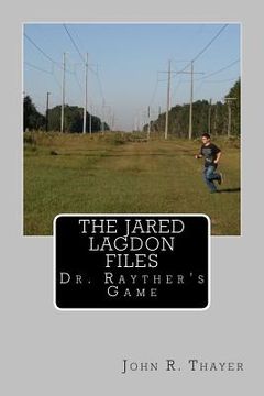 portada The Jared Lagdon Files: Dr. Rayther's Game: The Jared Lagdon Files: Dr. Rayther's Game (en Inglés)