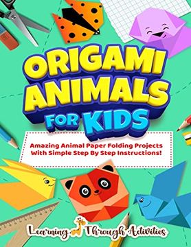 portada Origami Animals for Kids: Amazing Animal Paper Folding Projects With Simple Step by Step Instructions! (Origami Fun) (en Inglés)