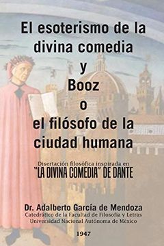 portada El Esoterismo de la Divina Comedia y Booz o el Filósofo de la Ciudad Humana: Disertación Filosófica Inspirada en "la Divina Comedia" de Dante