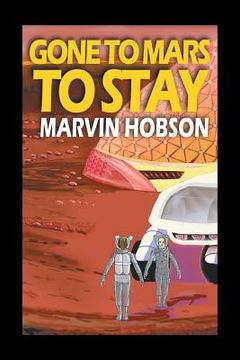 portada Gone to Mars to Stay (in English)