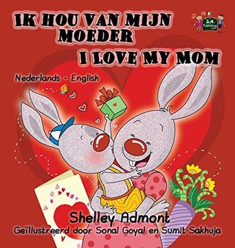 portada Ik hou van mijn moeder I Love My Mom: Dutch English Bilingual Edition (Dutch English Bilingual Collection)