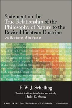 portada Statement on the True Relationship of the Philosophy of Nature to the Revised Fichtean Doctrine: An Elucidation of the Former (Suny Series in Contemporary Continental Philosophy) (in English)