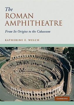 portada The Roman Amphitheatre: From its Origins to the Colosseum (en Inglés)