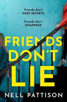 portada Friends Don’T Lie: The Thrilling new Suspense Novel With a Gutpunch Twist you Won’T be Able to put Down in 2022 (en Inglés)