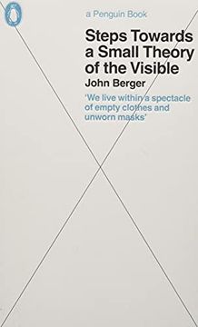 portada Steps Towards a Small Theory of the Visible: John Berger (Penguin Great Ideas) (en Inglés)