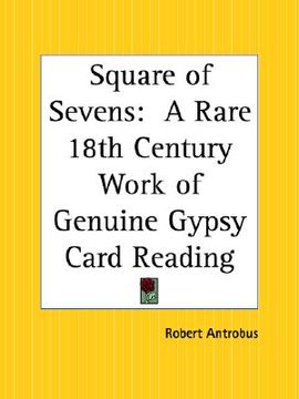 portada square of sevens: a rare 18th century work of genuine gypsy card reading (in English)
