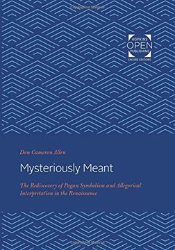 portada Mysteriously Meant: The Rediscovery of Pagan Symbolism and Allegorical Interpretation in the Renaissance (en Inglés)
