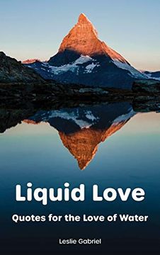 portada Liquid Love: Quotes for the Love of Water (1) (en Inglés)
