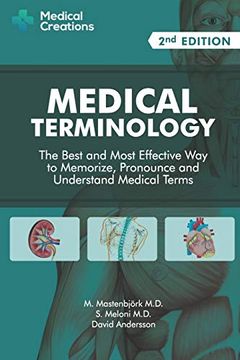 portada Medical Terminology: The Best and Most Effective way to Memorize, Pronounce and Understand Medical Terms: Second Edition (en Inglés)