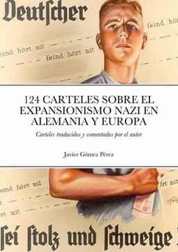 portada 124 Carteles Sobre el Expansionismo Nazi en Alemania y Europa: Carteles Traducidos y Comentados (in Spanish)