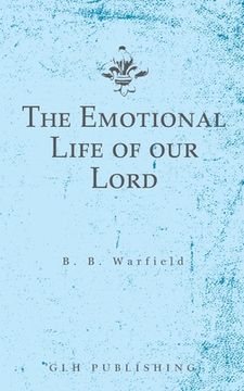 portada The Emotional Life of our Lord (en Inglés)
