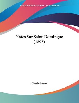 portada Notes Sur Saint-Domingue (1893) (en Francés)