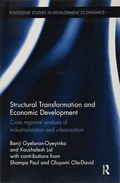 portada Structural Transformation and Economic Development: Cross Regional Analysis of Industrialization and Urbanization (Routledge Studies in Development Economics) (en Inglés)