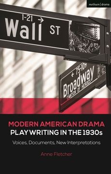 portada Modern American Drama: Playwriting in the 1930s: Voices, Documents, New Interpretations