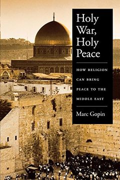 portada Holy War, Holy Peace: How Religion can Bring Peace to the Middle East 