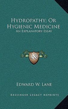 portada hydropathy; or hygienic medicine: an explanatory essay (en Inglés)