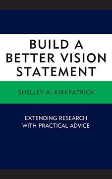 portada Build a Better Vision Statement: Extending Research with Practical Advice