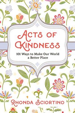 portada Acts of Kindness: 101 Ways to Make the World a Better Place 