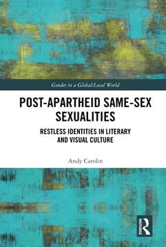 portada Post-Apartheid Same-Sex Sexualities: Restless Identities in Literary and Visual Culture (Gender in a Global (en Inglés)