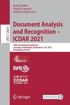 portada Document Analysis and Recognition - Icdar 2021: 16th International Conference, Lausanne, Switzerland, September 5-10, 2021, Proceedings, Part IV (en Inglés)