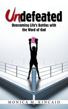 portada Undefeated: Overcoming Life's Battles with the Word of God (en Inglés)