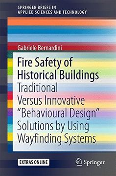 portada Fire Safety of Historical Buildings: Traditional Versus Innovative "Behavioural Design" Solutions by Using Wayfinding Systems (Springerbriefs in Applied Sciences and Technology) (en Inglés)