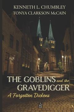 portada The Goblins and the Gravedigger: A Forgotten Dickens (en Inglés)