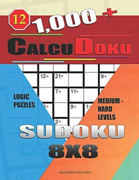 portada 1,000 + Calcudoku Sudoku 8X8: Logic Puzzles Medium - Hard Levels (Sudoku Calcudoku) (en Inglés)