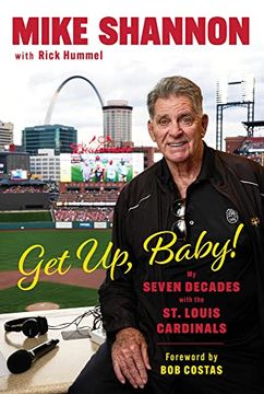 portada Get up, Baby! My Seven Decades With the st. Louis Cardinals 