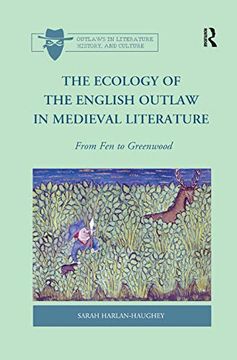 portada The Ecology of the English Outlaw in Medieval Literature: From fen to Greenwood (Outlaws in Literature, History, and Culture) (en Inglés)