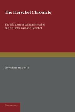 portada The Herschel Chronicle: The Life-Story of William Herschel and his Sister Caroline Herschel (en Inglés)