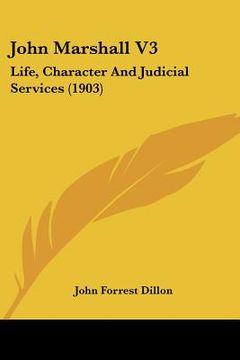 portada john marshall v3: life, character and judicial services (1903) (in English)