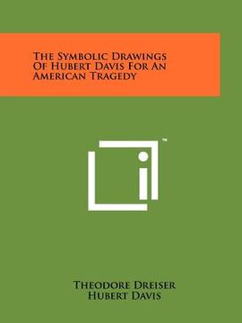 portada the symbolic drawings of hubert davis for an american tragedy (en Inglés)