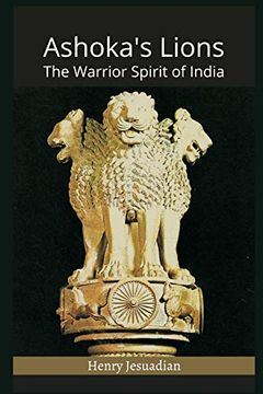 portada Ashoka'S Lions: The Warrior Spirit of India (in English)
