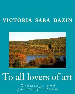 portada To all lovers of art: Drawings and paintings album (in English)