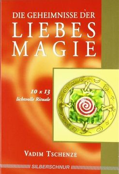 portada Die Geheimnisse der Liebesmagie: 10 x 13 lichtvolle Rituale (in German)