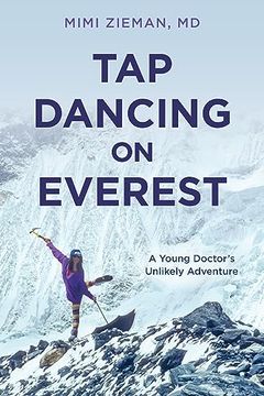 portada Tap Dancing on Everest: A Young Doctor's Unlikely Adventure (en Inglés)