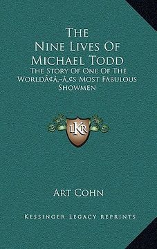 portada the nine lives of michael todd: the story of one of the worldacentsa -a centss most fabulous showmen (en Inglés)