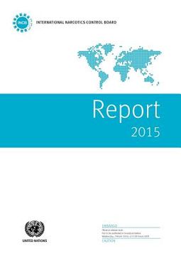 portada Report of the International Narcotics Control Board for 2015 (en Inglés)