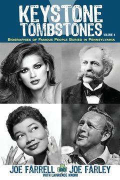 portada Keystone Tombstones - Volume 4: Biographies of Famous People Buried in Pennsylvania (in English)