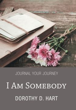 portada I Am Somebody: Journal Your Journey (en Inglés)