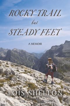 portada Rocky Trail But Steady Feet: A Memoir