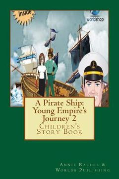 portada A Pirate Ship: Young Empire's Journey 2: Children's Story Book (in English)