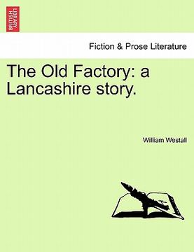 portada the old factory: a lancashire story.