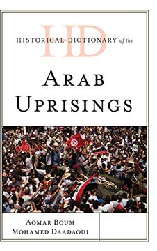 portada Historical Dictionary of the Arab Uprisings (Historical Dictionaries of War, Revolution, and Civil Unrest) (en Inglés)